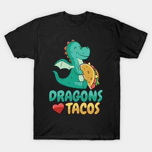 'Dragons Love Tacos' Awesome Dragons Gift T-Shirt by ourwackyhome